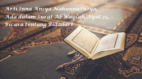 Arti Inna Ansya Nahunna Insya Ada Dalam Surat Al Waqi Ah Ayat 35