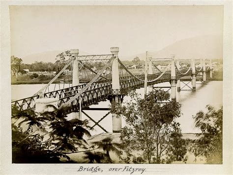 c. 1887. Fitzroy Bridge over the Fitzroy River at Rockhampton. | Creazilla