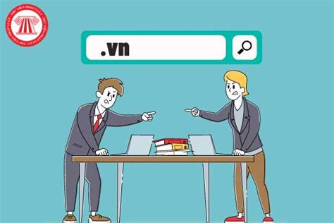 Làm Gì để Giải Quyết Tranh Chấp Tên Miền Vn Với Người Khác Việc Quản