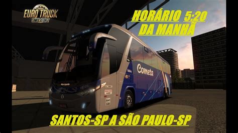 Viação Cometa Horário das 5 20 manhã de Santos SP a São Paulo SP Ets2