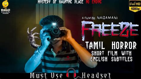 Freeze Tamil Horror Short Film With Subtitles Mystery Of A