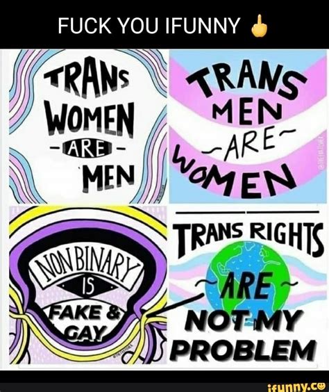 Fuck You Ifunny Arans Women E Mens Are Ans Right Tree Ran Are Not My Problem Ifunny