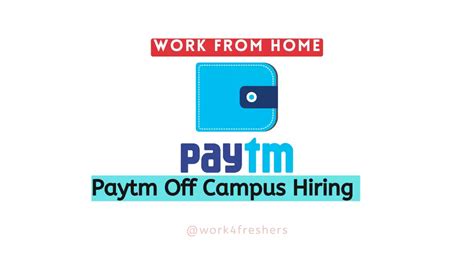 Paytm Off Campus Work From Home Hiring Apply Now Work4freshers