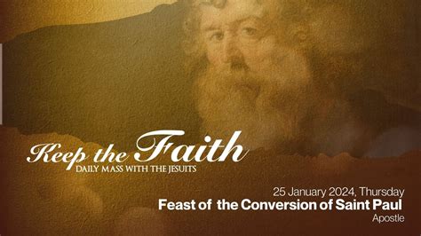 KEEP THE FAITH Daily Mass With The Jesuits 25 Jan 24 Thu Feast Of