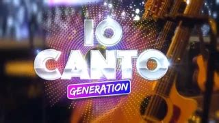 Io Canto Generation Giudici Cast Concorrenti Quante Puntate Streaming