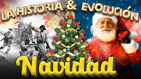 Historia y Evolución de la Navidad Documental YouTube