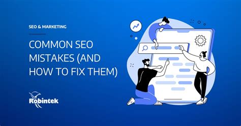 Common Seo Mistakes And How To Fix Them Robintek Ohio