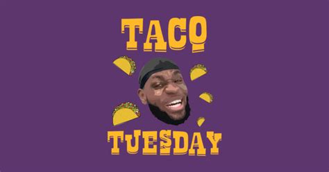 Lebron James 'Taco Tuesday' NBA Los Angeles Lakers - Lebron James ...