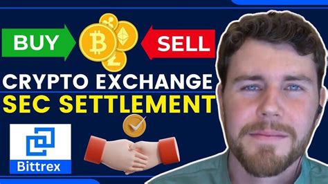 Bittrex Global Settles Sec Lawsuit And Continues Crypto Exchange W