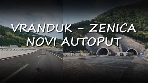 Vranduk Zenica Novi Autoput Youtube