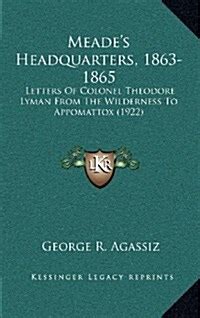 알라딘 Meade s Headquarters 1863 1865 Letters of Colonel Theodore Lyman