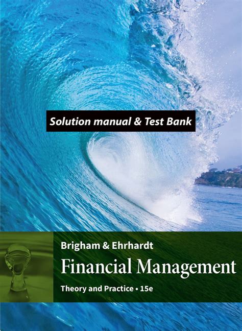 Solution Manual Test Bank For Financial Management Theory Practice