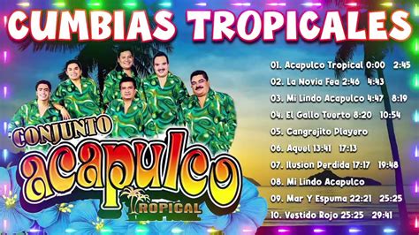 Acapulco Tropicales Cumbias Mixlos Mejores Exitos Cancionescumbias