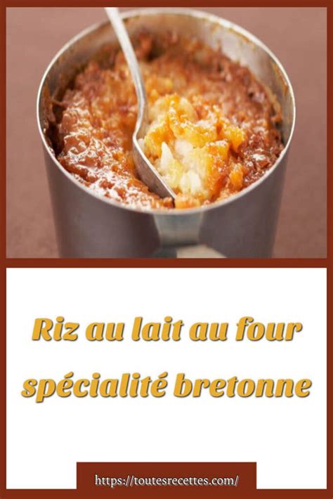 Riz Au Lait Au Four Recette Bretonne Toutes Recettes Recette Riz Au