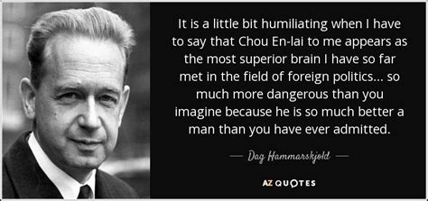 dag hammarskjold quote     bit humiliating