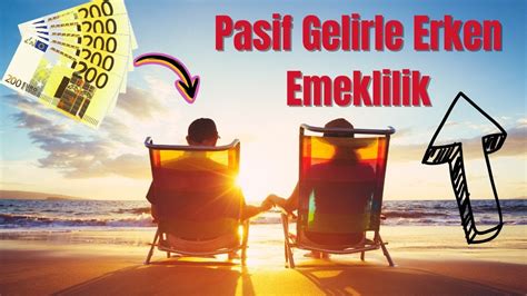 Pasif Gelirle Erken Emeklilik Finansal Ba Ms Zl A Giden Yol Youtube