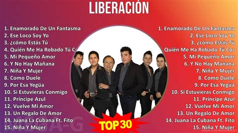 L I B E R A C I N Mix Best Songs Grandes Exitos S Music Top