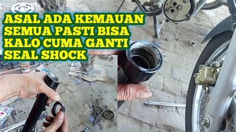 Cara Sederhana Dan Mudah Ganti Seal Shock Depan Youtube