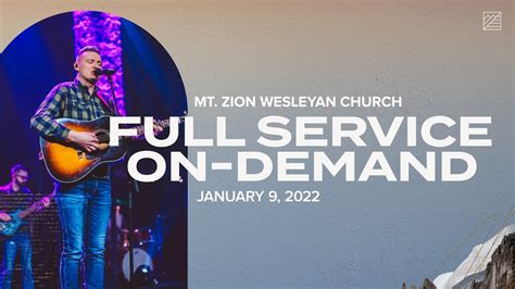 Mt Zion Wesleyan Church 1922 Full Worship Service On Demand Youtube