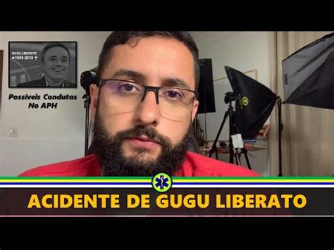 O ACIDENTE DE GUGU LIBERATO POSSÍVEIS CONDUTAS NO APH YouTube