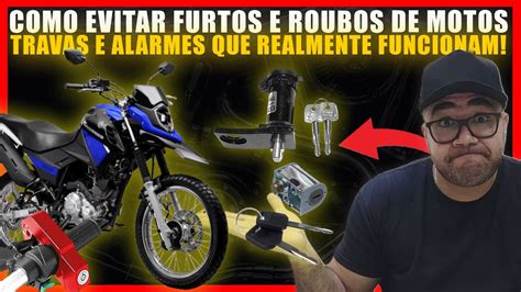 COMO EVITAR FURTOS E ROUBOS DE MOTOS TRAVAS E ALARMES QUE REALMENTE