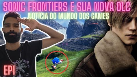 Sonic Frontiers E Sua Nova DLC Resident Evil 4 Remake INTEL E AMD I