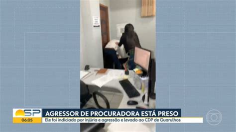 Vídeo Procurador Que Agrediu A Chefe Foi Preso Bom Dia Sp G1