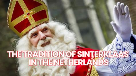 Sinterklaas in the Netherlands: A Timeless Tradition | Exploring Dutch ...