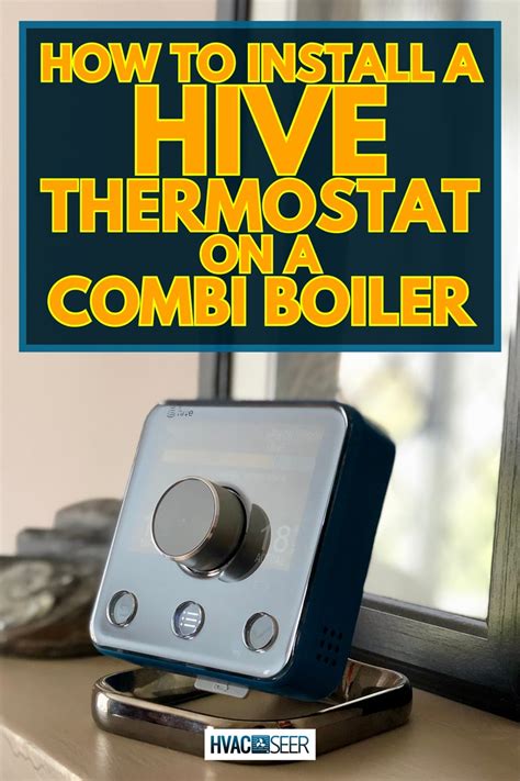 How To Install A Hive Thermostat On A Combi Boiler