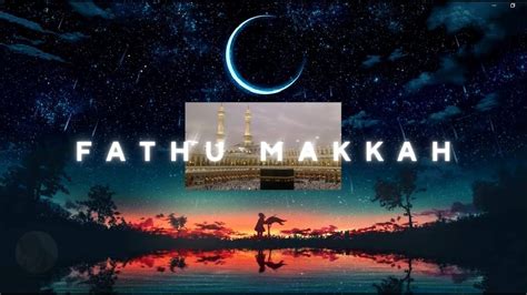 FATHU MAKKAH SEJARAH KEBUDAYAAN ISLAM KELAS X YouTube