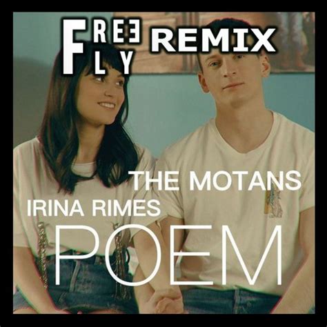 Stream The Motans Feat Irina Rimes Poem Fre3 Fly Remix By FRE3 FLY