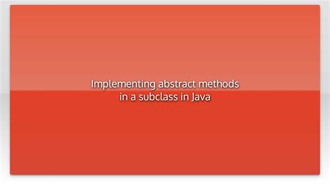 Implementing Abstract Methods In A Subclass In Java Youtube