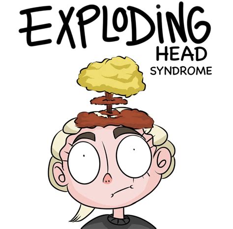 Signs You Have Exploding Head Syndrome Should You Be Scared