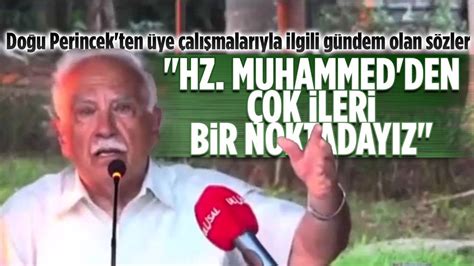 Doğu Perinçek Hz Muhammed den çok ileri bir noktadayız