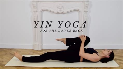 30 Min Yin Yoga For The Lower Back Reduce Tightness Tension All