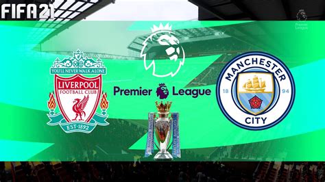 Fifa 21 Liverpool Vs Man City Premier League Full Match And Gameplay Youtube