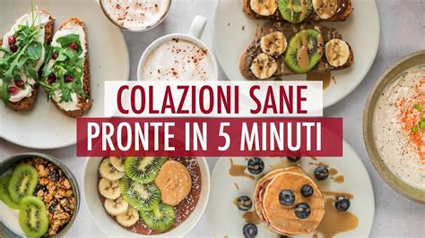 Le Nostre Colazioni Sane E Veloci Pronte In Minuti Colazioni Dolci