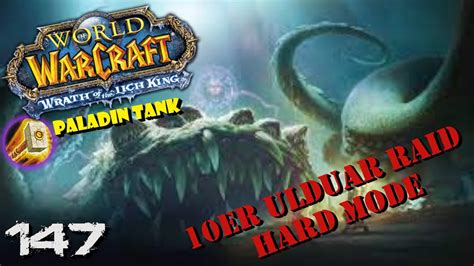 10er Ulduar Raid Hard Mode 147 Let S Play WOTLK Deutsch Paladin Tank