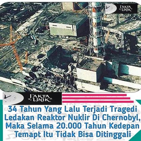 Tahun Yang Lalu Terjadi Tragedi Ledakan Reaktor Nuklir Di Chernobyl