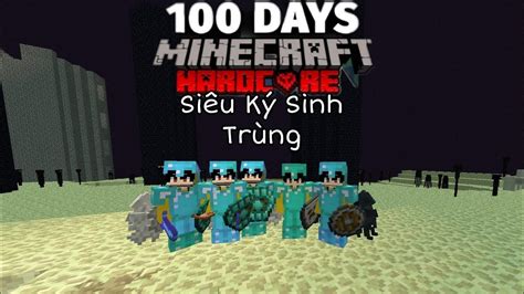 Minecraft Tóm Tắt 100 Ngày Sinh Tồn Siêu Khó Thế Giới Ký Sinh Trùng Tập