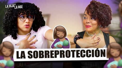 La Hija Y La Mai Chelsy Cheddy Episodio La Sobreprotecci N