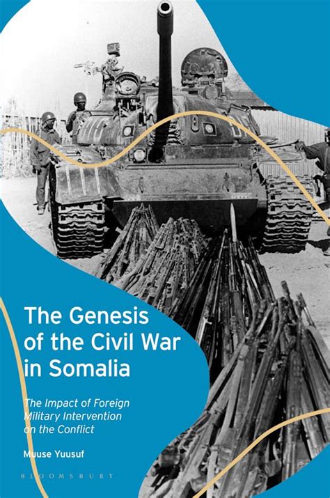 The Genesis of the Civil War in Somalia: The Impact of Foreign Military ...