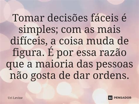 ⁠tomar Decisões Fáceis é Simples Uri Levine Pensador