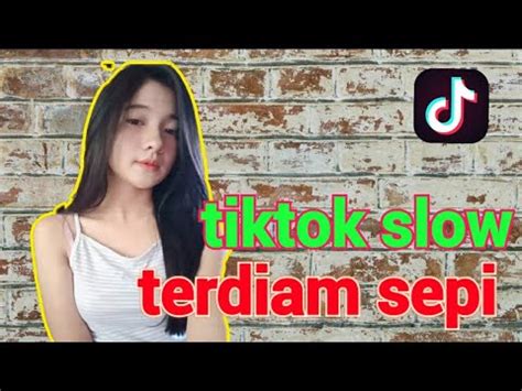 Tiktok Slow Terdiam Sepi 2020 YouTube