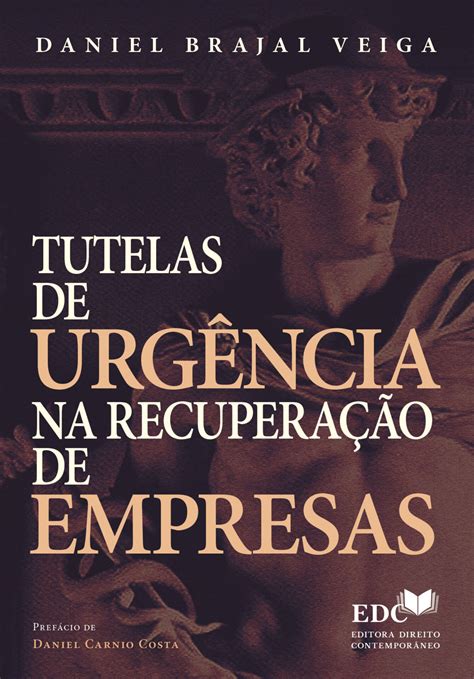 Tutelas de Urgência na Recuperação de Empresas Editora Direito