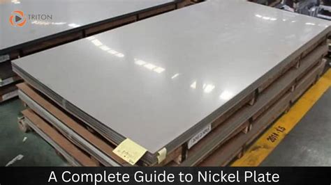 complete guide  nickel plate properties  types