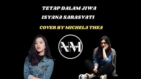 Tetap Dalam Jiwa Isyana Sarasvati Cover By Michela Thea Karaoke