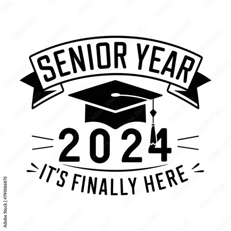 2024 Graduation Vector 2024 Senior Year Its Finally Here Stock Vector