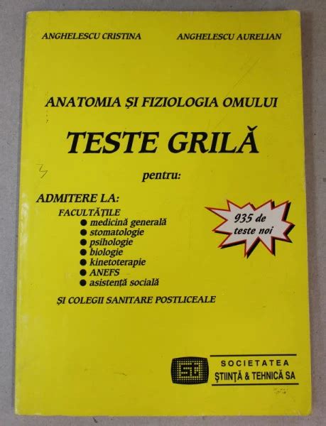 ANATOMIA SI FIZIOLOGIA OMULUI TESTE GRILA PENTRU ADMITEREA LA