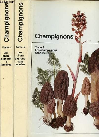 CHAMPIGNONS EN 2 TOMES TOME 1 LES CHAMPIGNONS A LAMELLES TOME 2